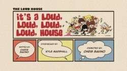 It's a Loud, Loud, Loud, Loud, House